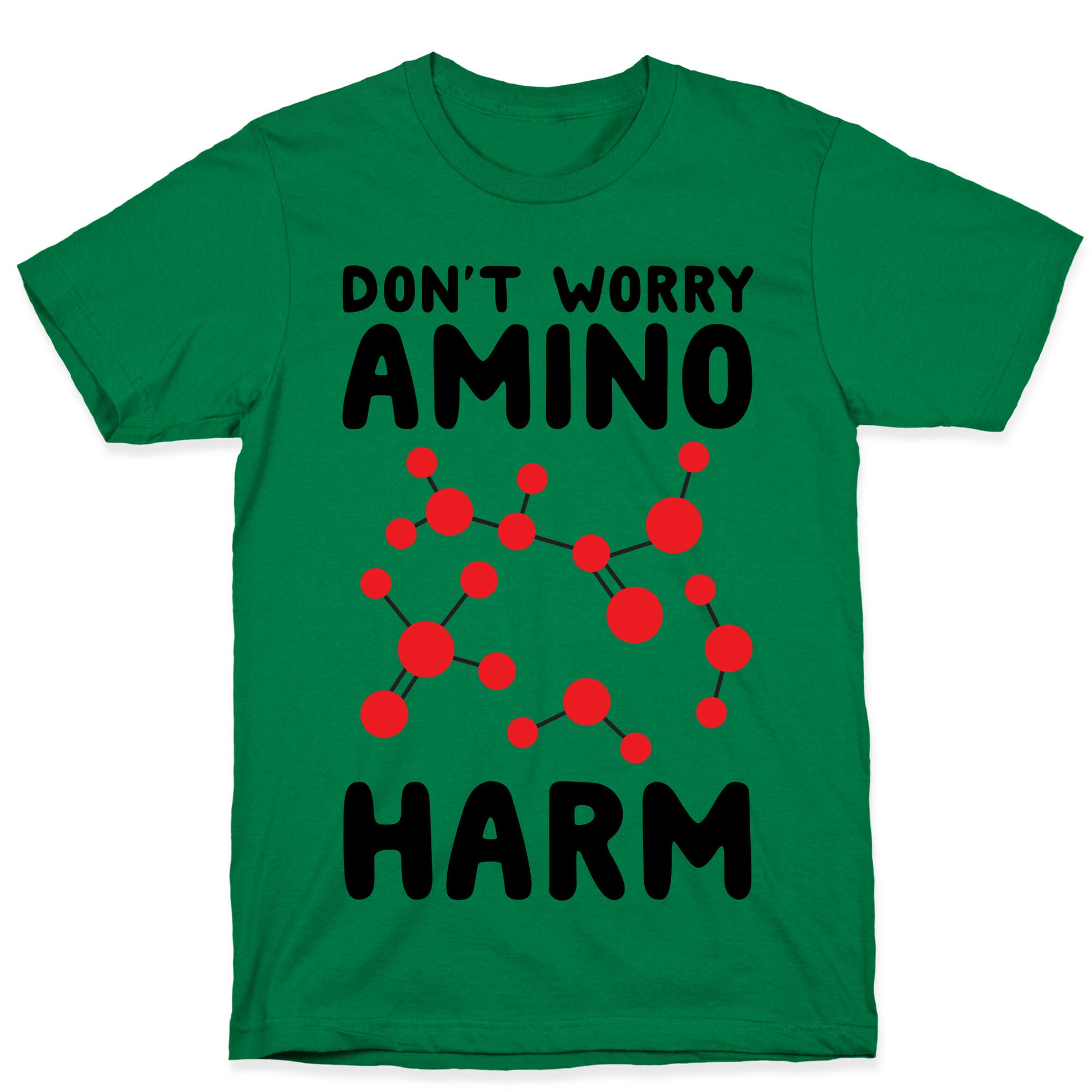 Don't Worry Amino Harm T-Shirt