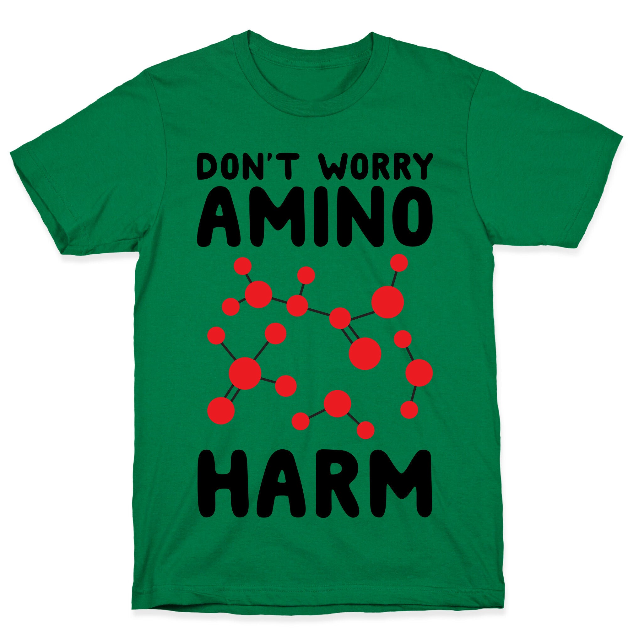 Don't Worry Amino Harm T-Shirt
