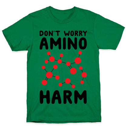 Don't Worry Amino Harm T-Shirt