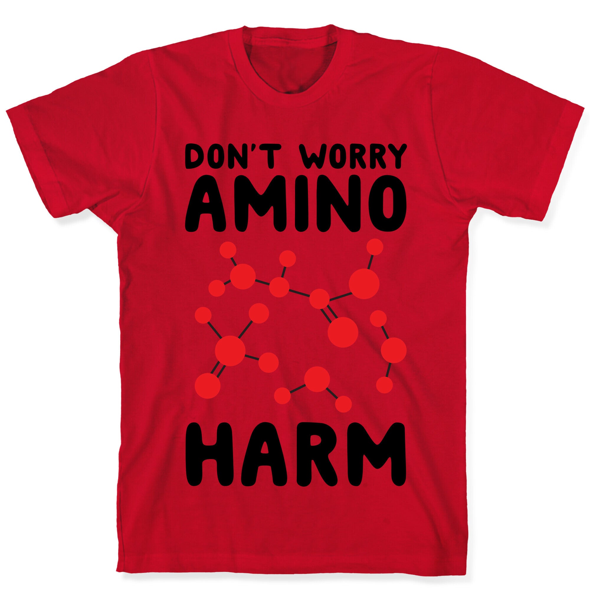 Don't Worry Amino Harm T-Shirt