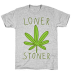 Loner Stoner T-Shirt
