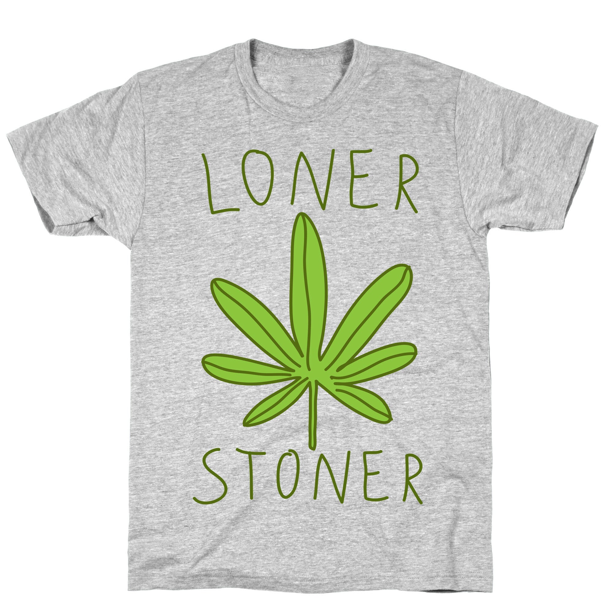 Loner Stoner T-Shirt