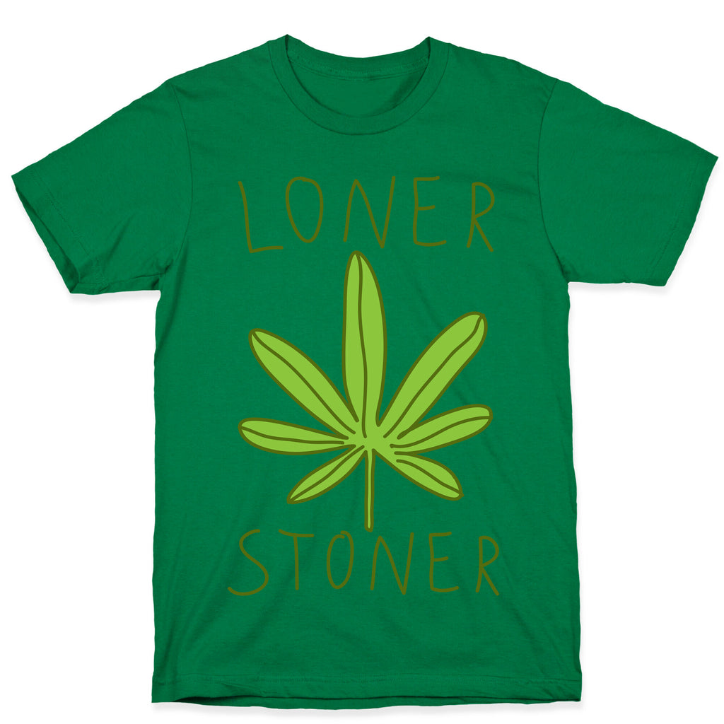 Loner Stoner T-Shirt
