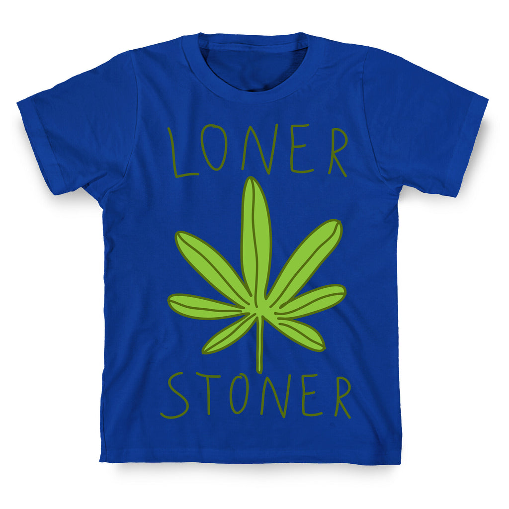Loner Stoner T-Shirt