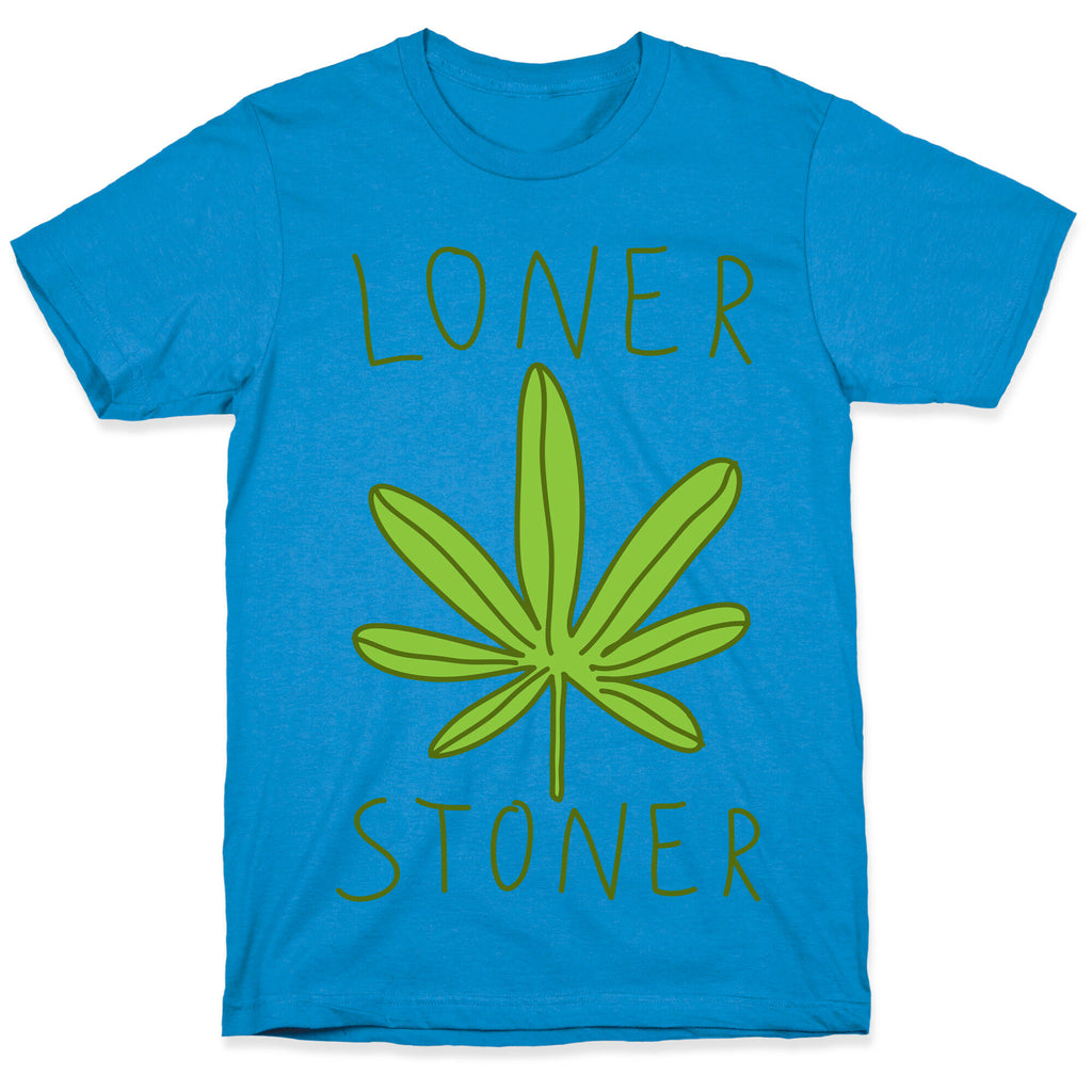 Loner Stoner T-Shirt