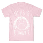 Debbie Downer T-Shirt