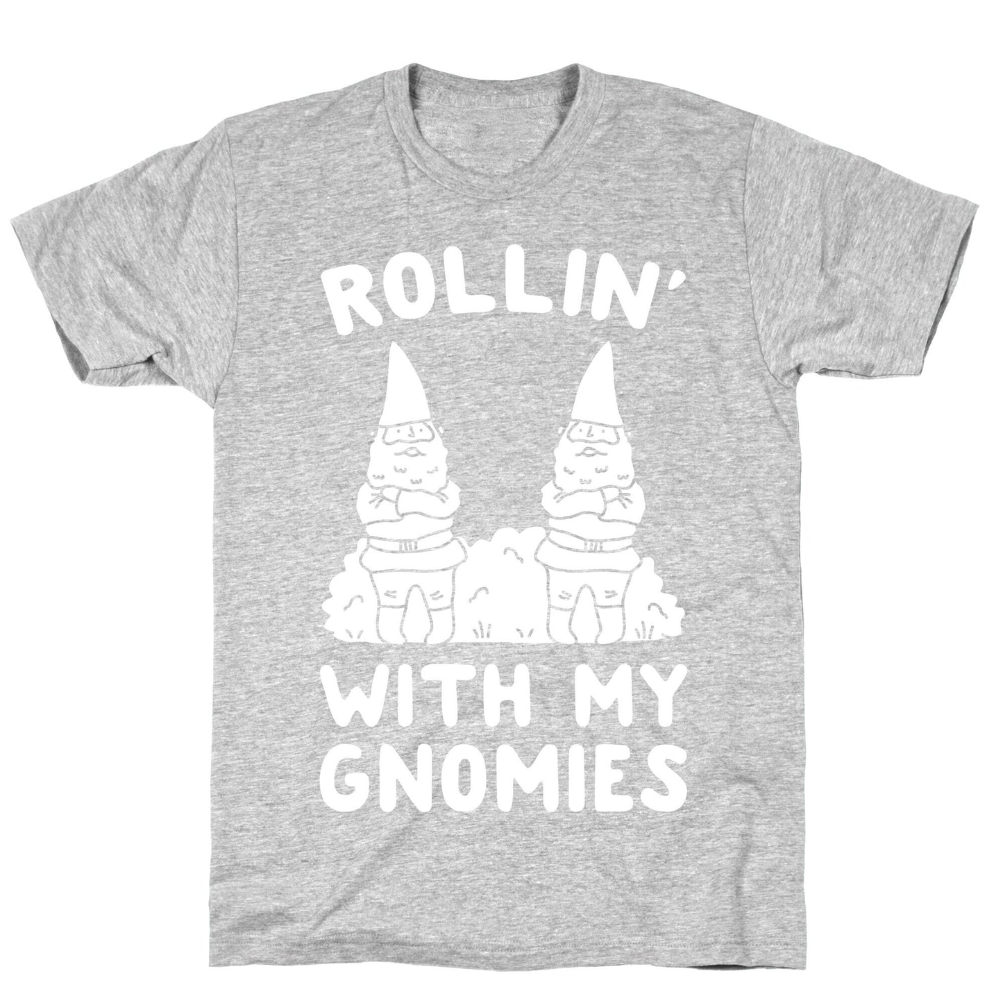 Rollin' With My Gnomies T-Shirt