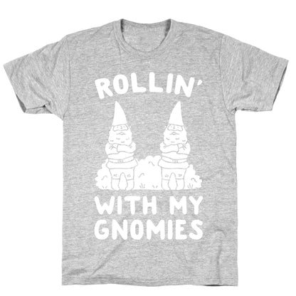 Rollin' With My Gnomies T-Shirt