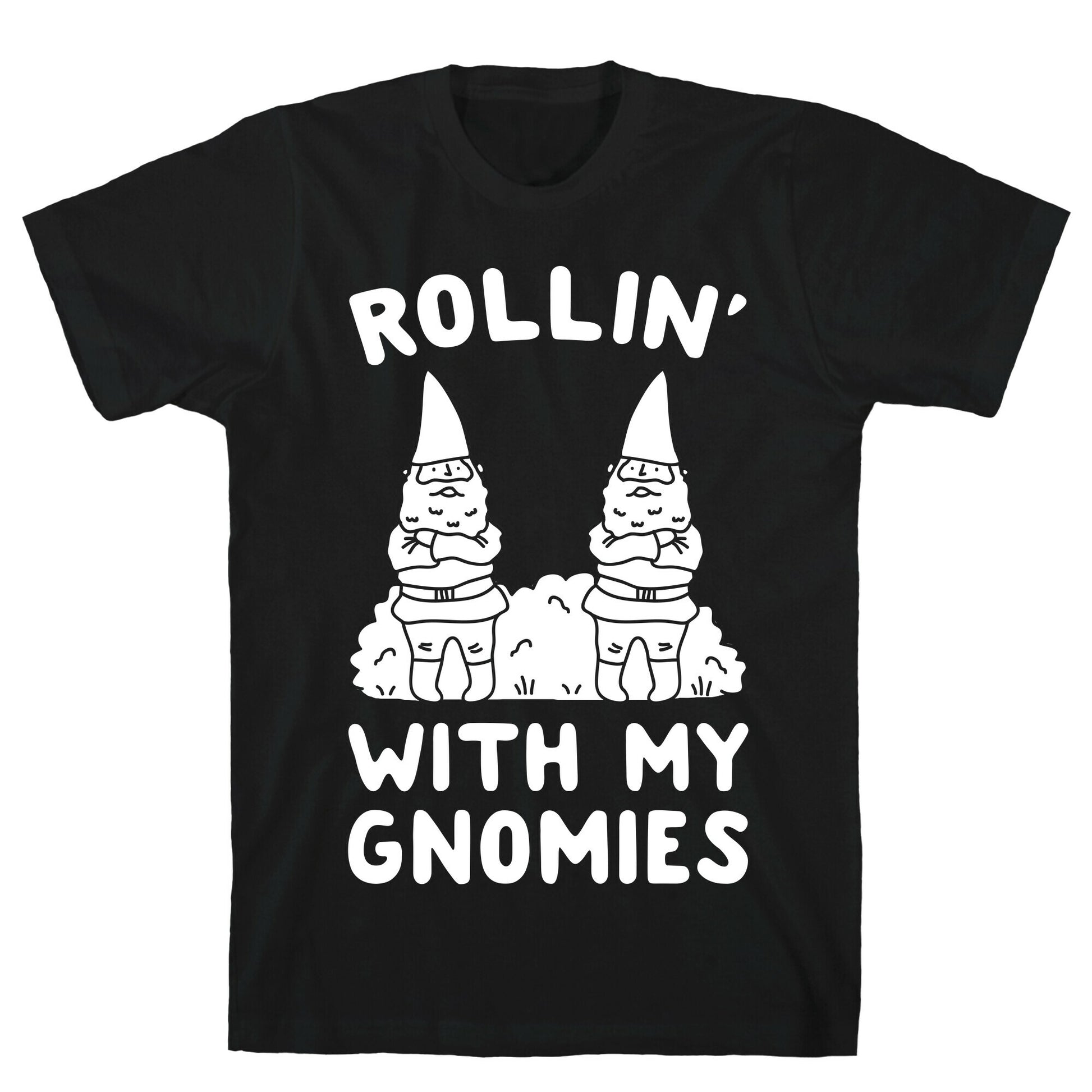 Rollin' With My Gnomies T-Shirt