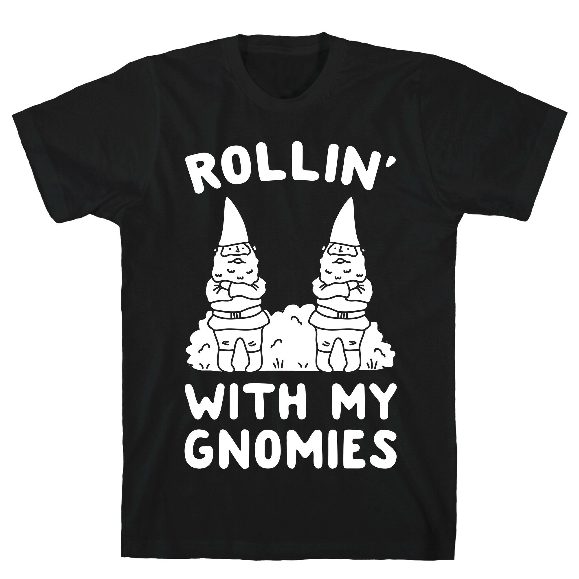 Rollin' With My Gnomies T-Shirt