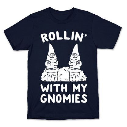 Rollin' With My Gnomies T-Shirt