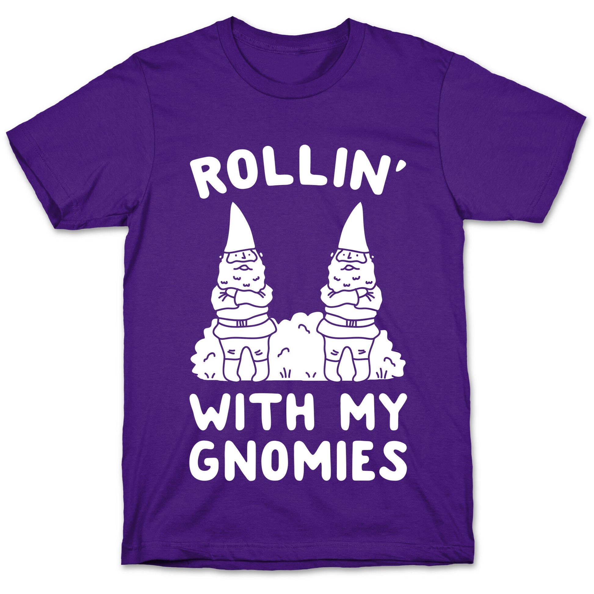 Rollin' With My Gnomies T-Shirt