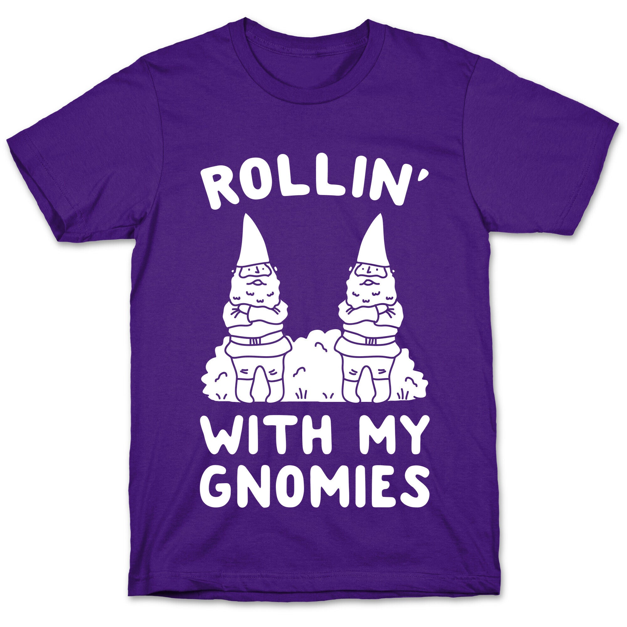Rollin' With My Gnomies T-Shirt
