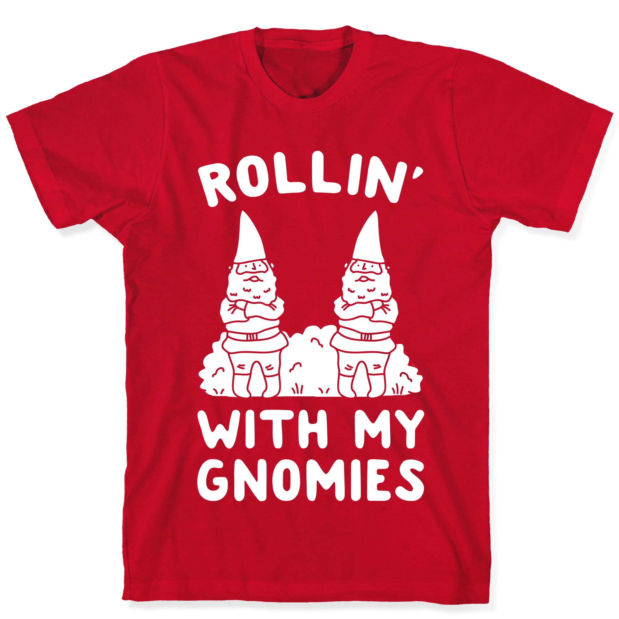 Rollin' With My Gnomies T-Shirt