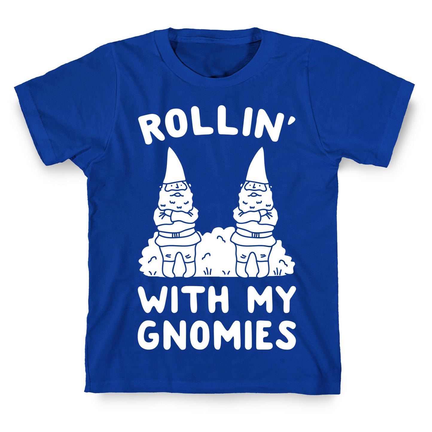 Rollin' With My Gnomies T-Shirt