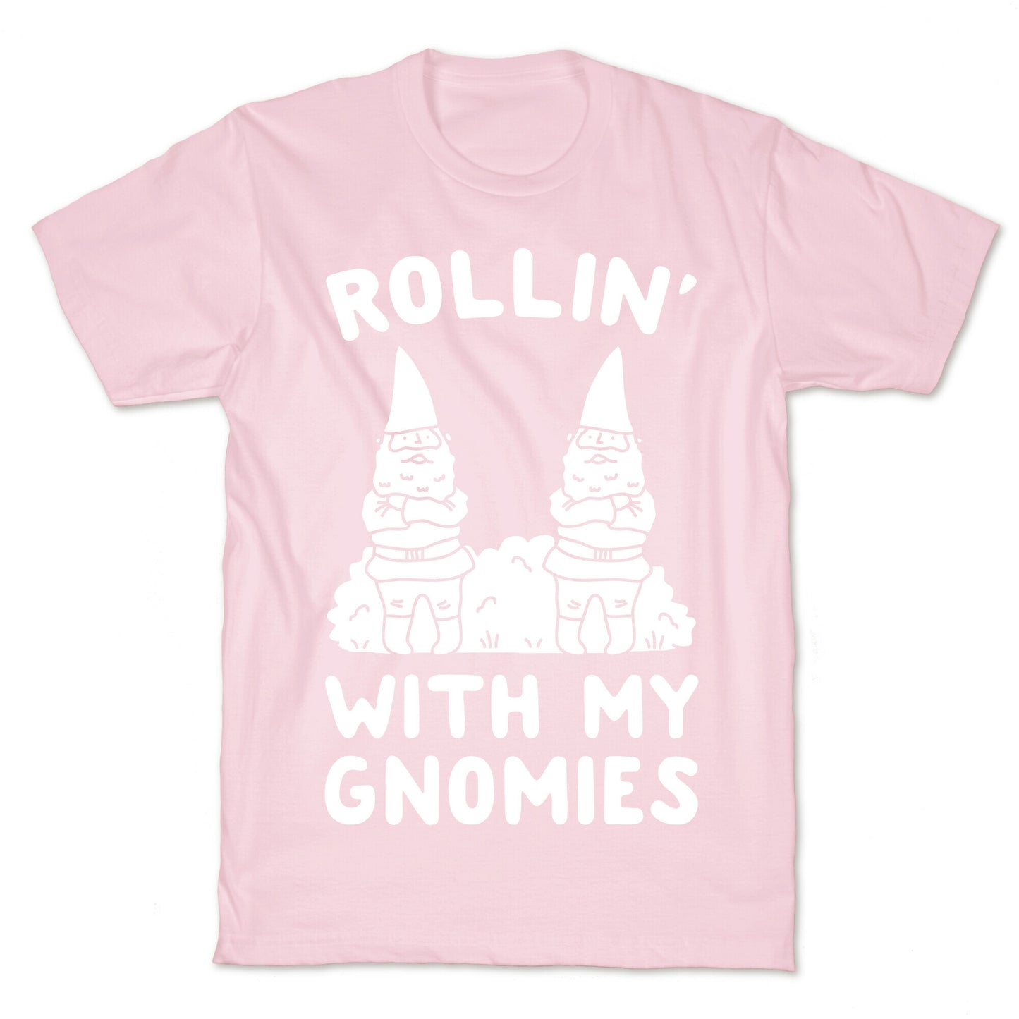 Rollin' With My Gnomies T-Shirt