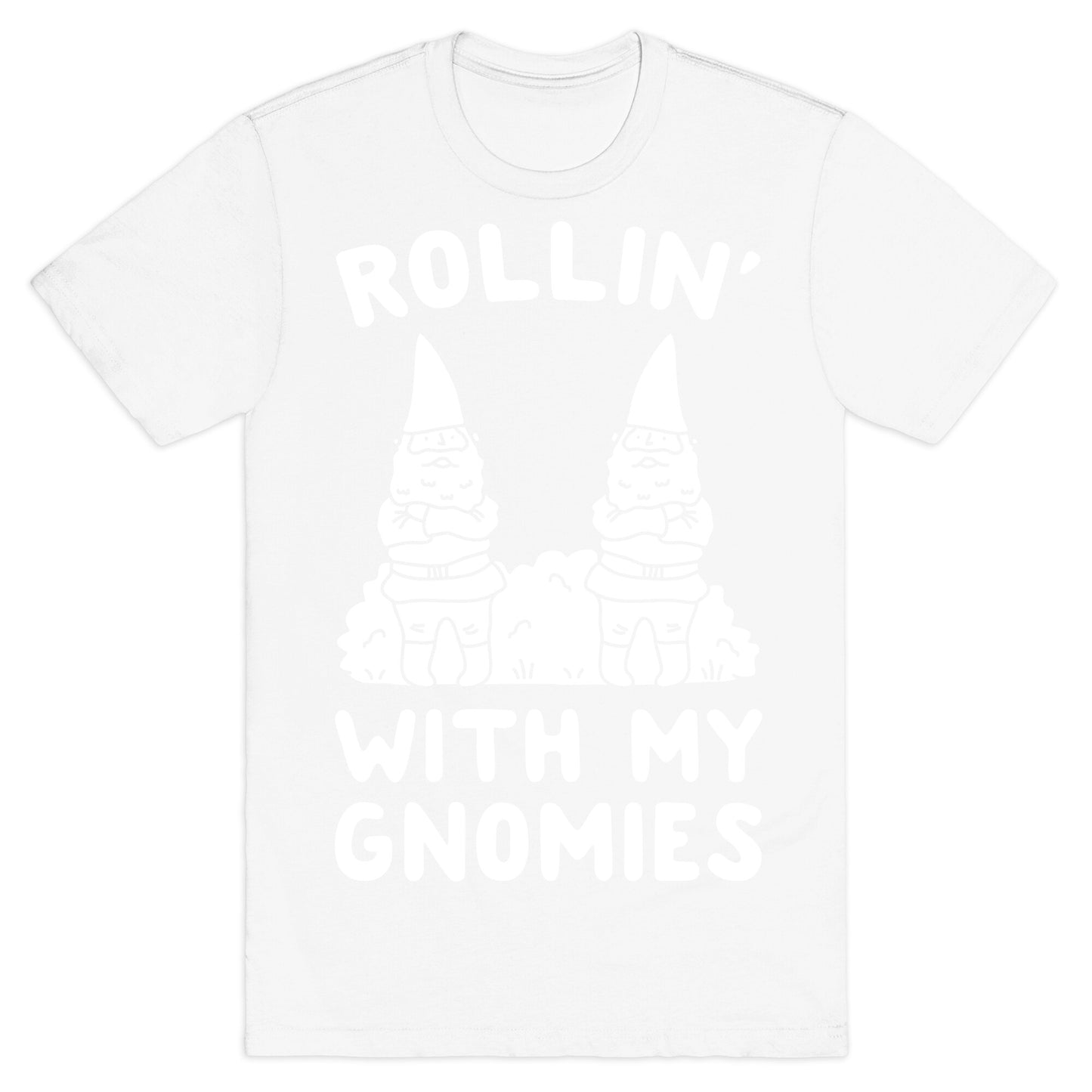 Rollin' With My Gnomies T-Shirt