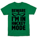 Beware I'm In Hockey Mode T-Shirt