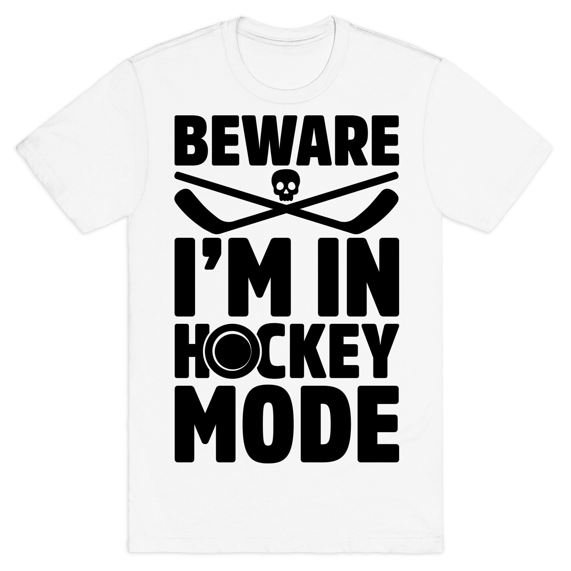 Beware I'm In Hockey Mode T-Shirt
