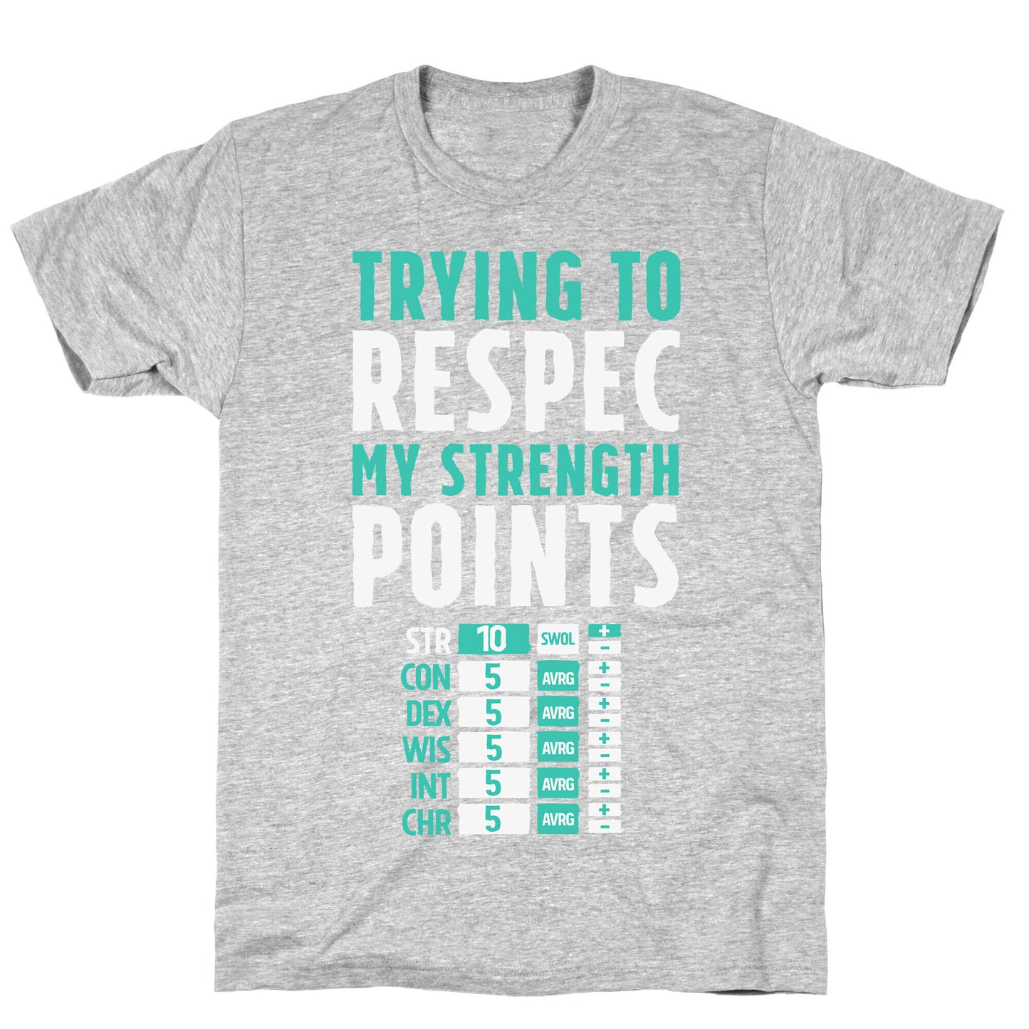 Trying to Respec My Strength Points  T-Shirt