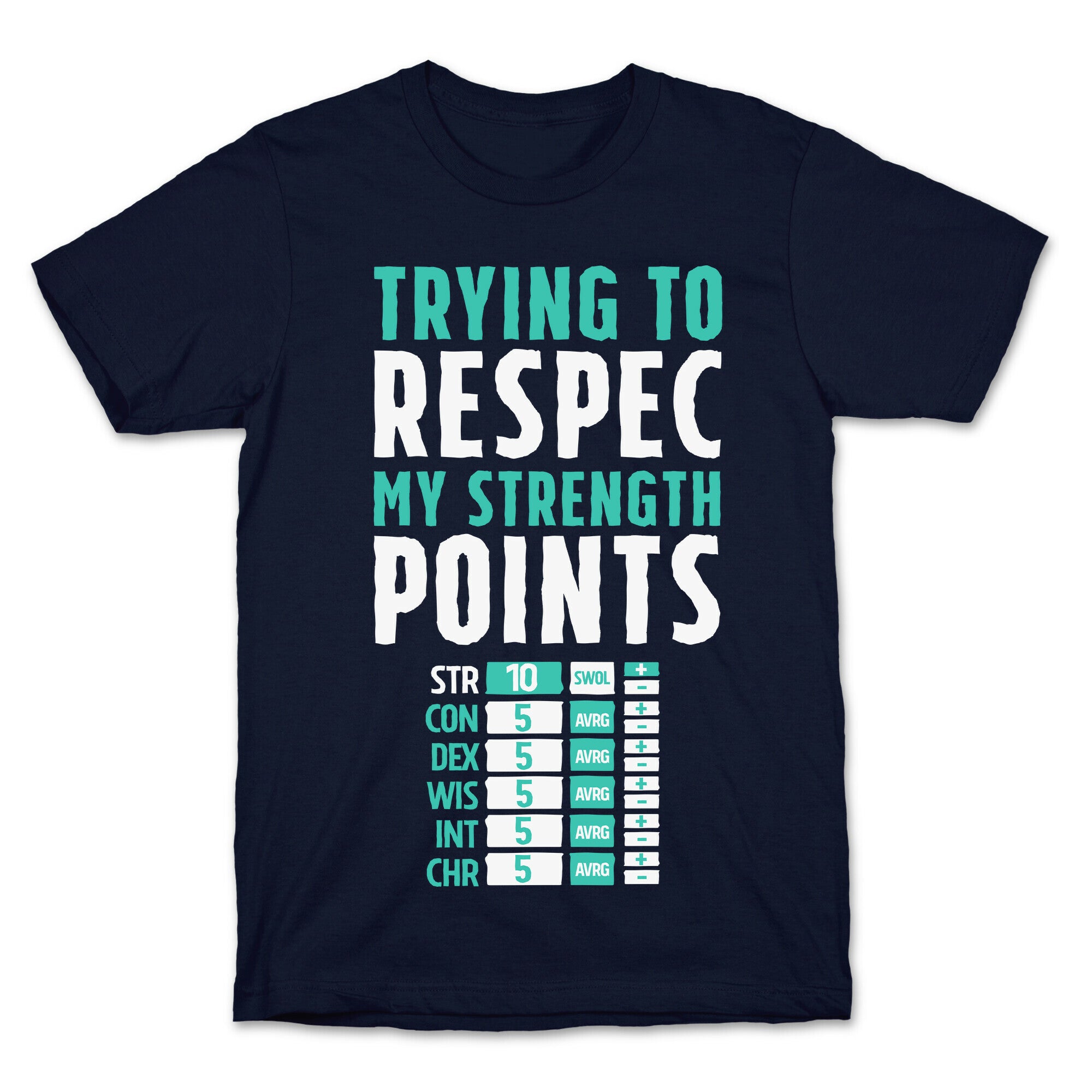 Trying to Respec My Strength Points  T-Shirt