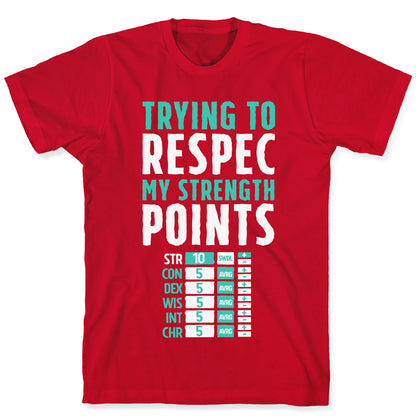 Trying to Respec My Strength Points  T-Shirt