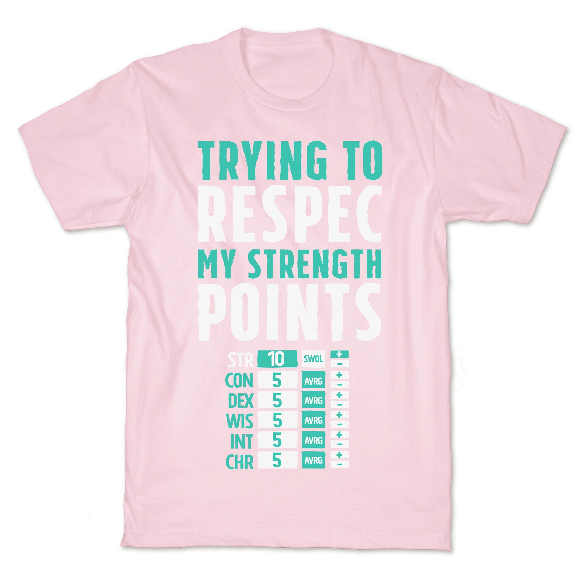 Trying to Respec My Strength Points  T-Shirt