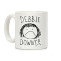 Debbie Downer Coffee Mug