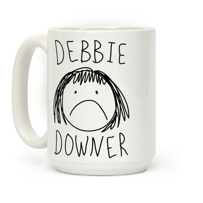 Debbie Downer Coffee Mug