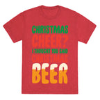 Christmas Cheer? i Thought You Said Christmas Beer Unisex Triblend Tee