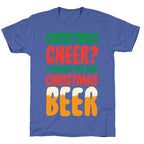 Christmas Cheer? i Thought You Said Christmas Beer Unisex Triblend Tee