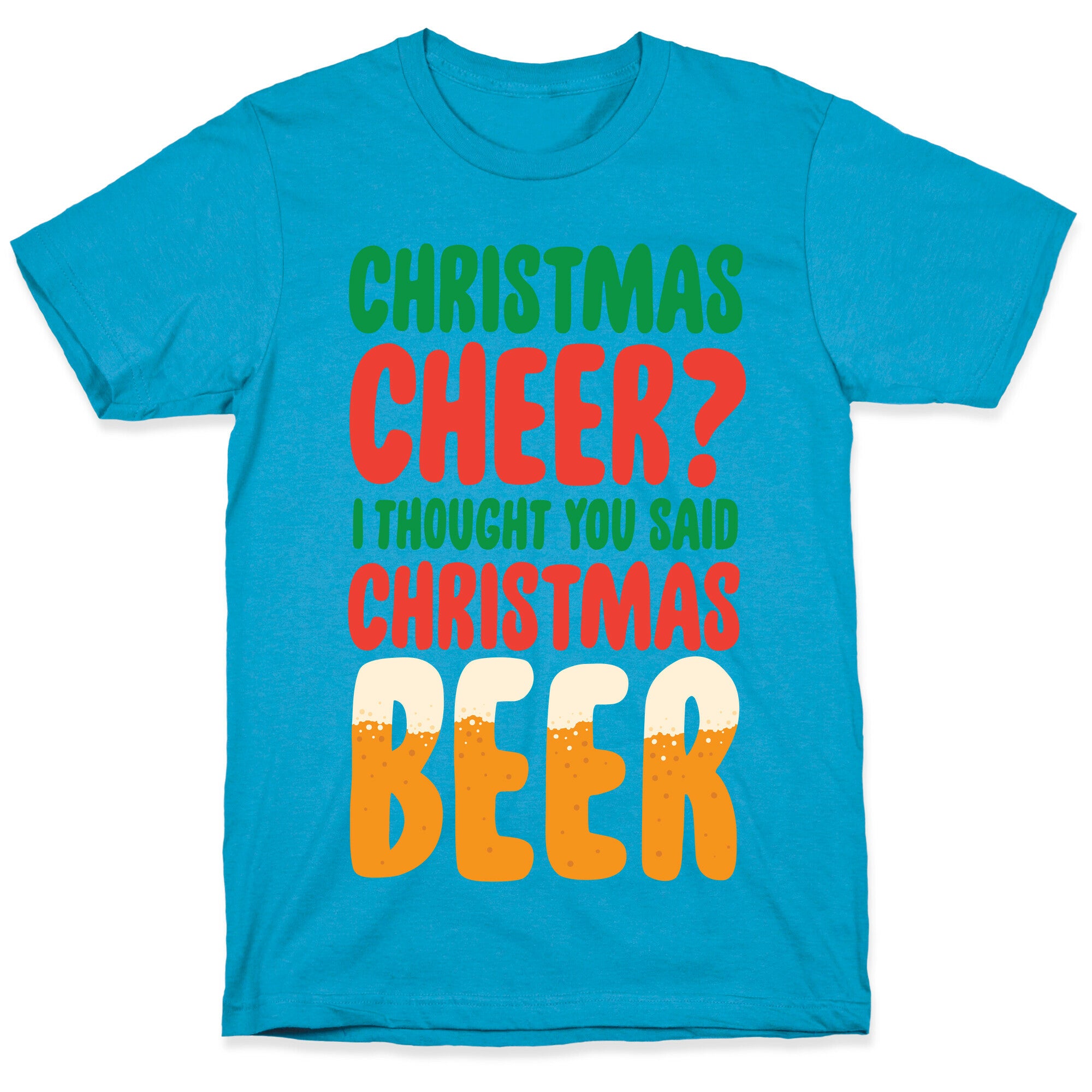Christmas Cheer? i Thought You Said Christmas Beer Unisex Triblend Tee