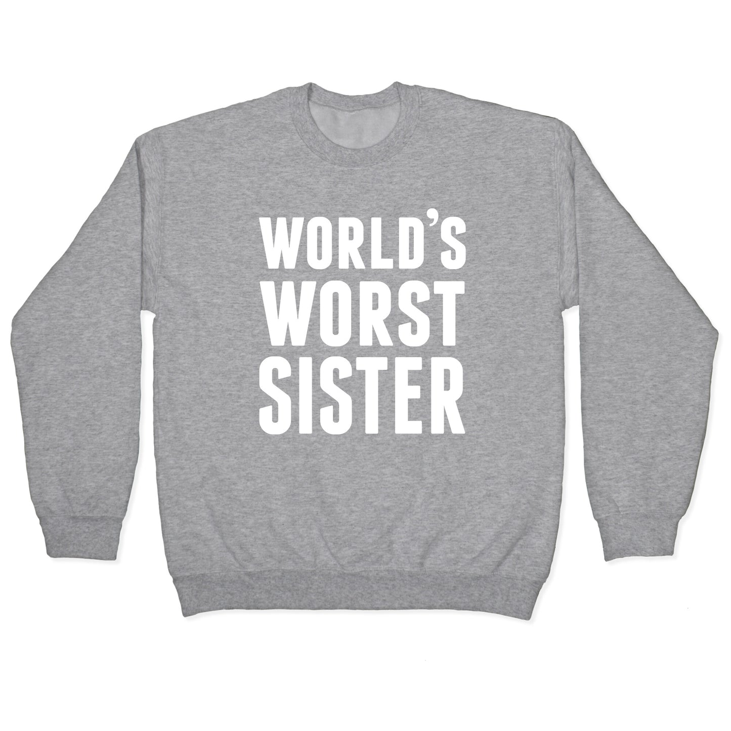 World's Worst Sister Crewneck Sweatshirt