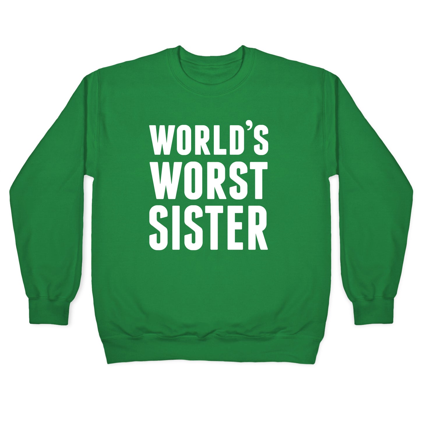 World's Worst Sister Crewneck Sweatshirt
