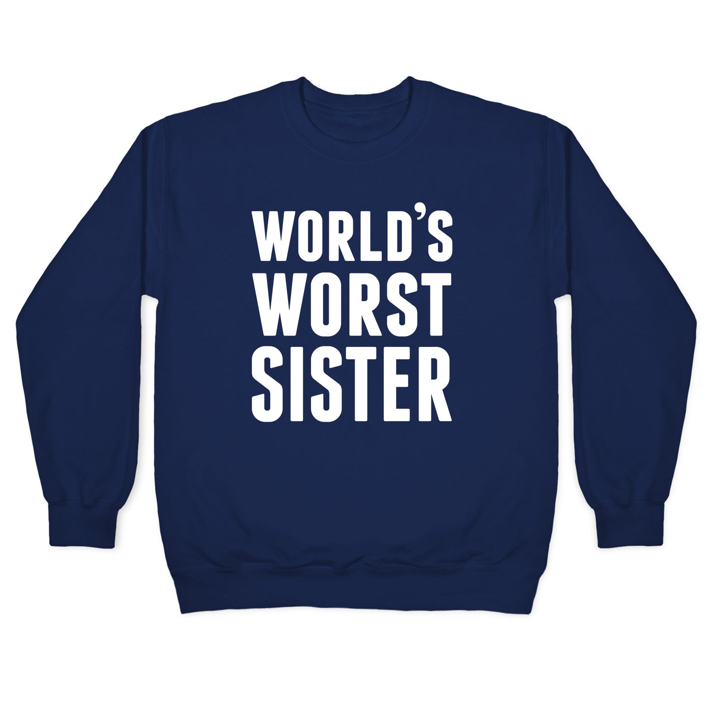 World's Worst Sister Crewneck Sweatshirt