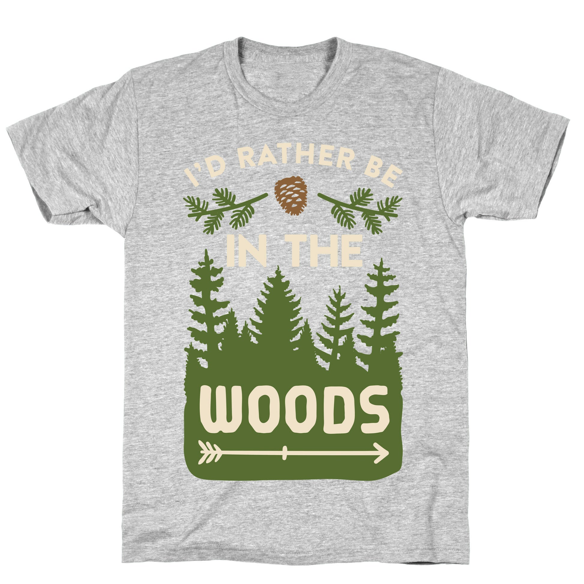 I'd Rather Be In The Woods T-Shirt