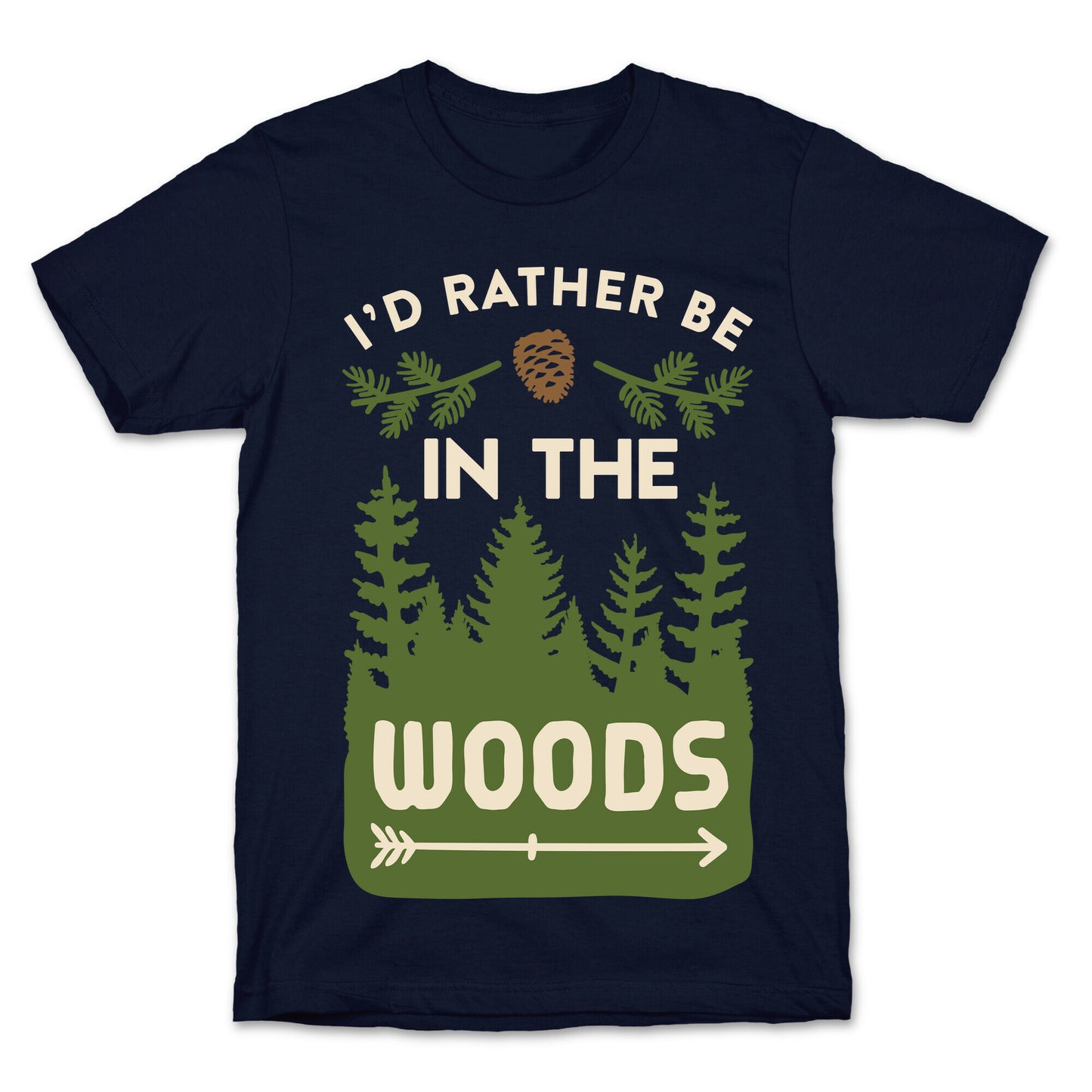 I'd Rather Be In The Woods T-Shirt