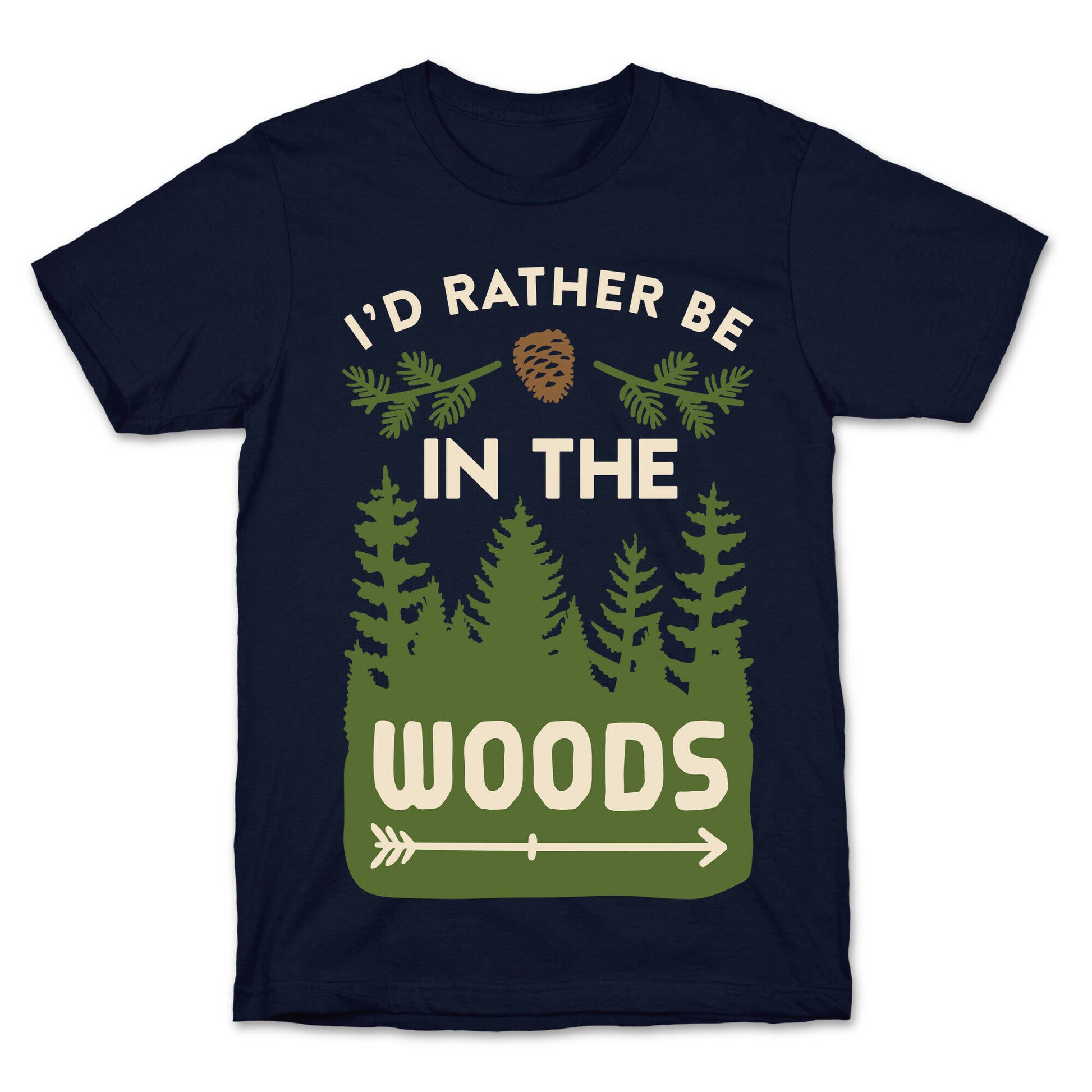 I'd Rather Be In The Woods T-Shirt