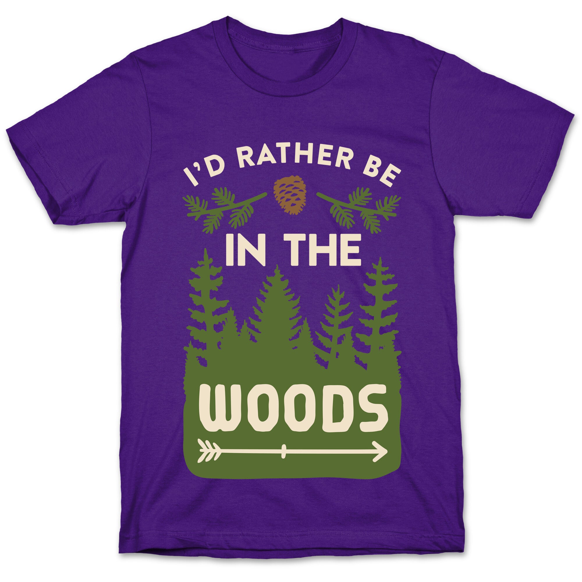 I'd Rather Be In The Woods T-Shirt