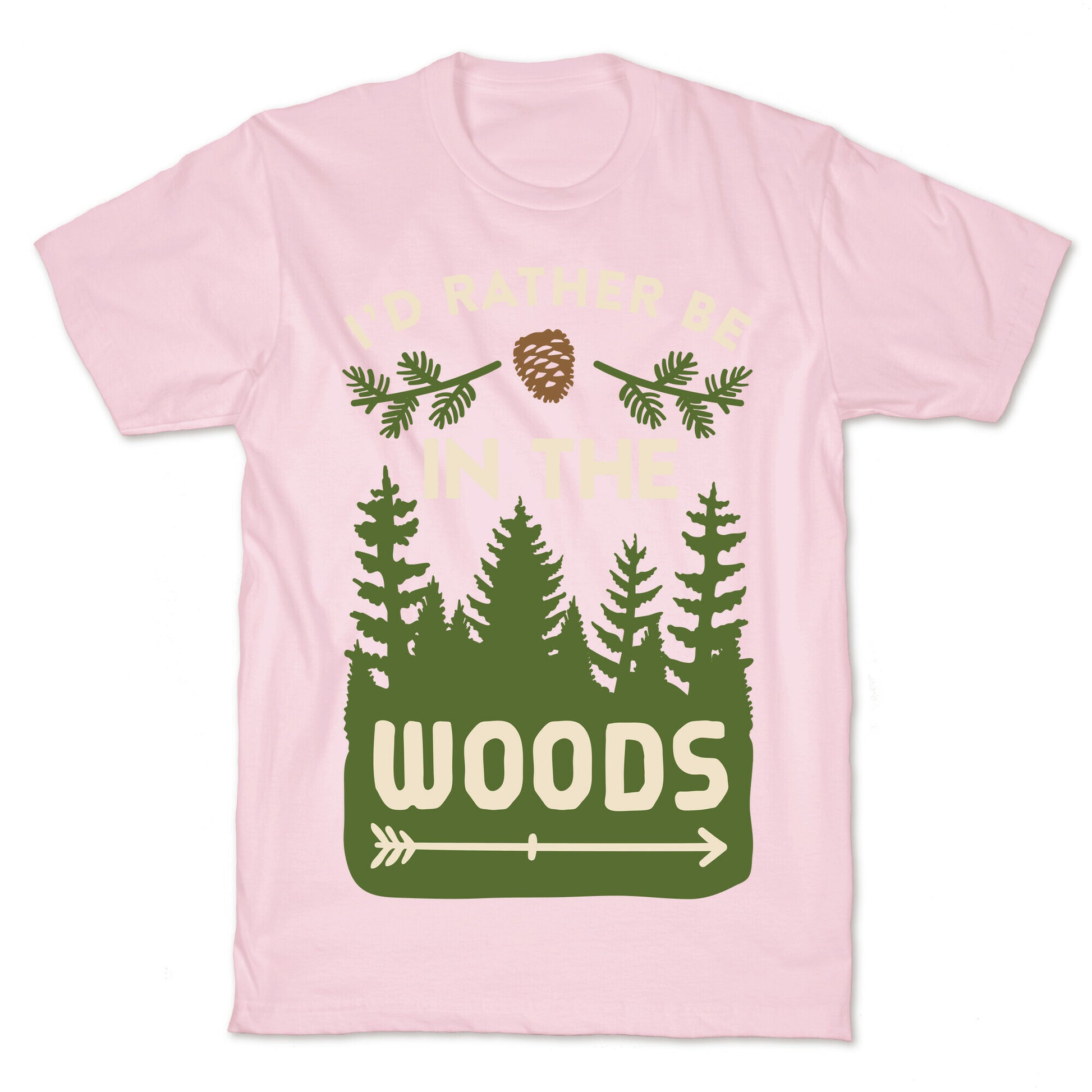 I'd Rather Be In The Woods T-Shirt