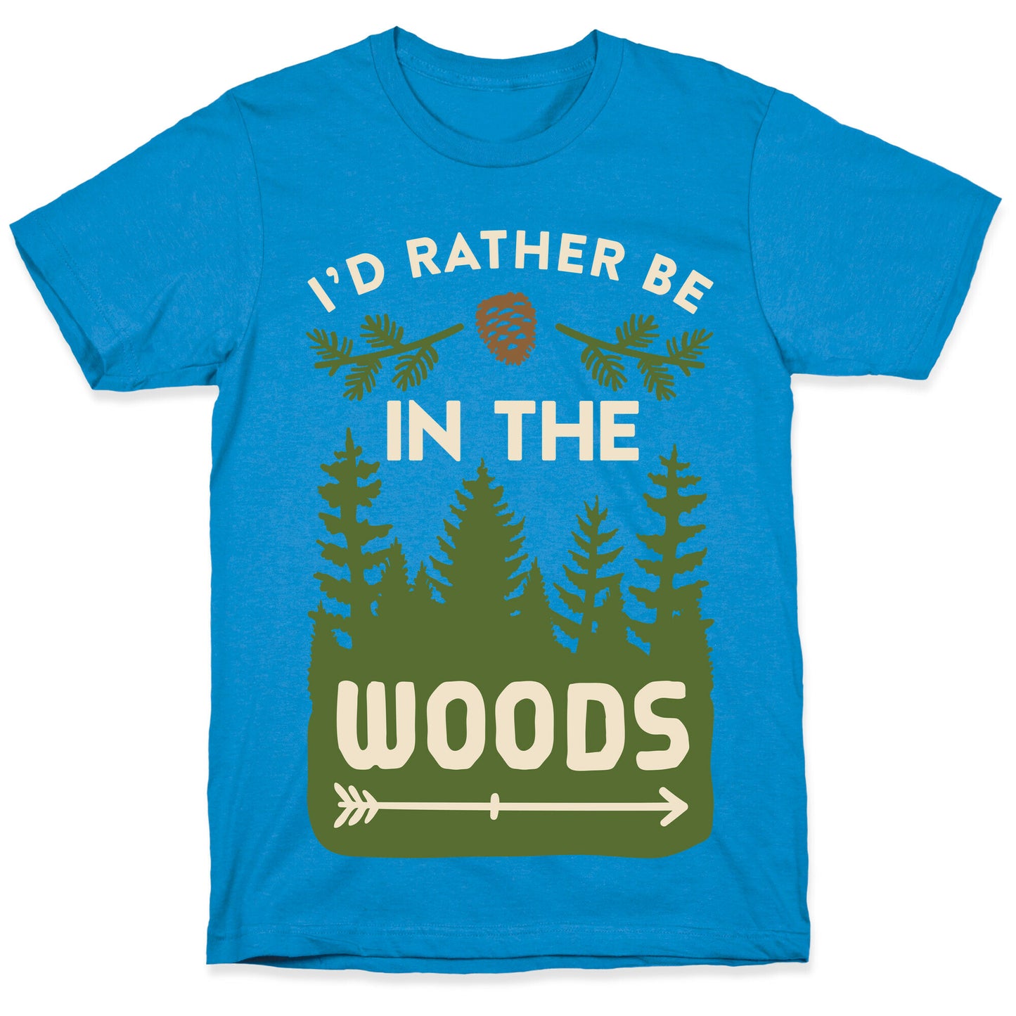 I'd Rather Be In The Woods T-Shirt