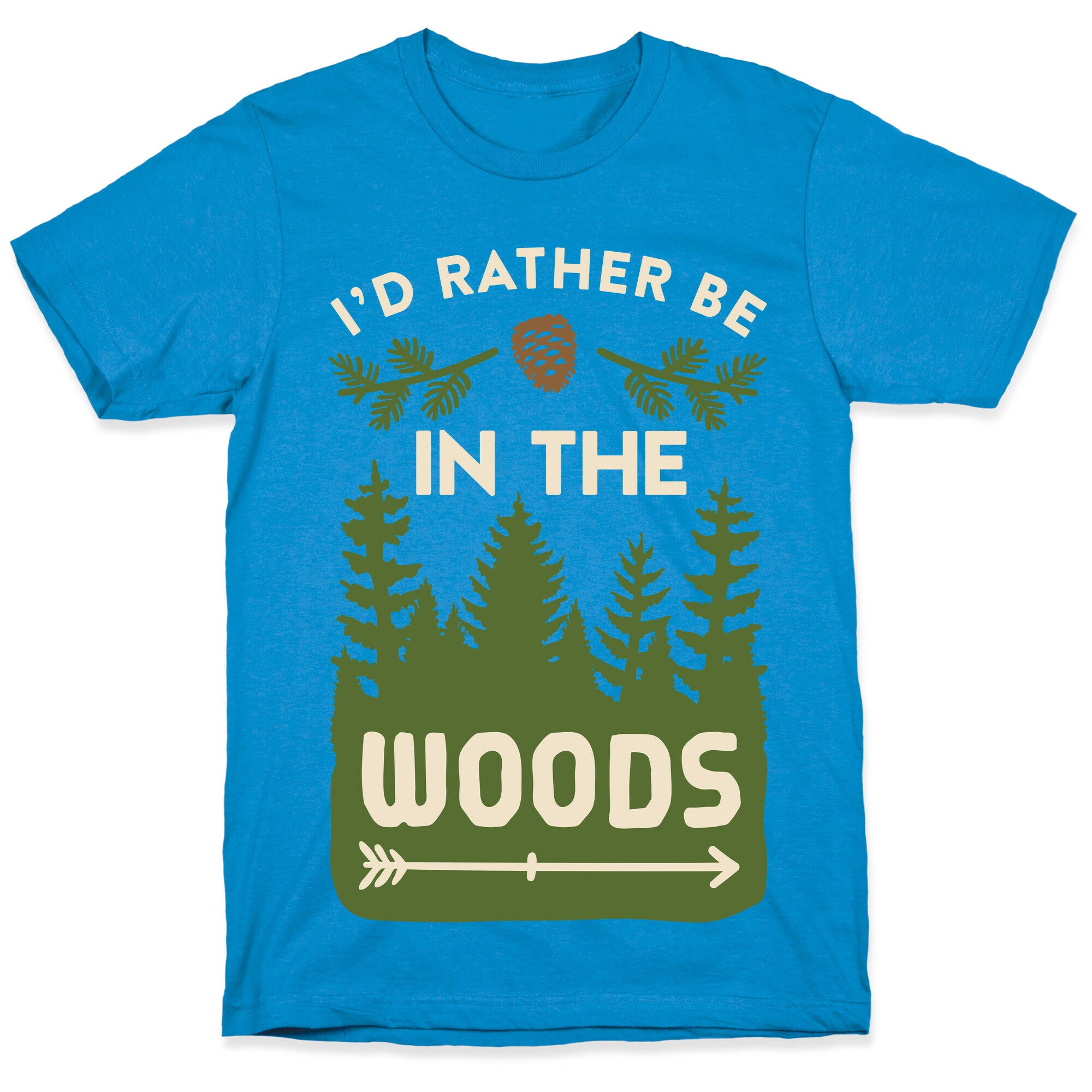 I'd Rather Be In The Woods T-Shirt
