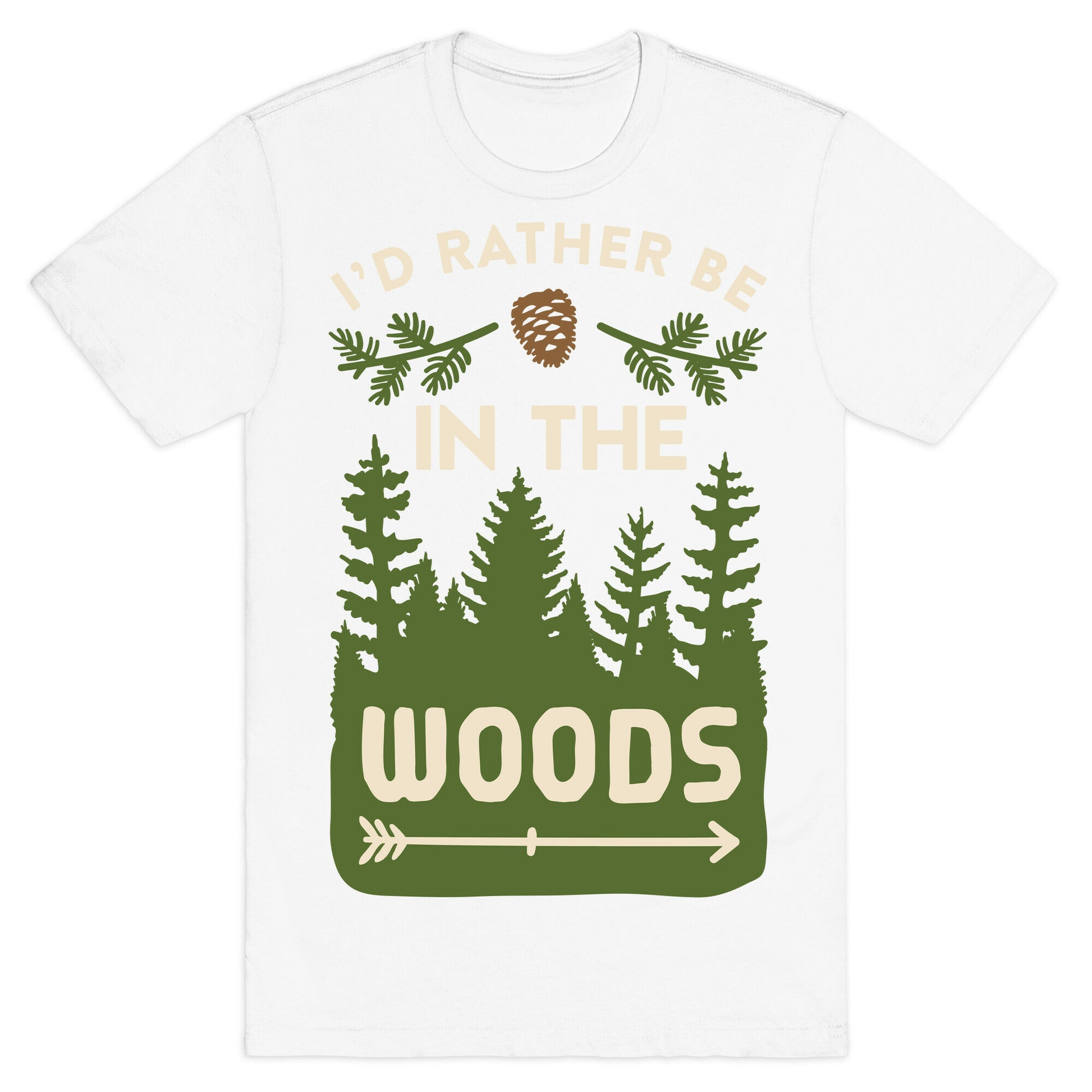 I'd Rather Be In The Woods T-Shirt
