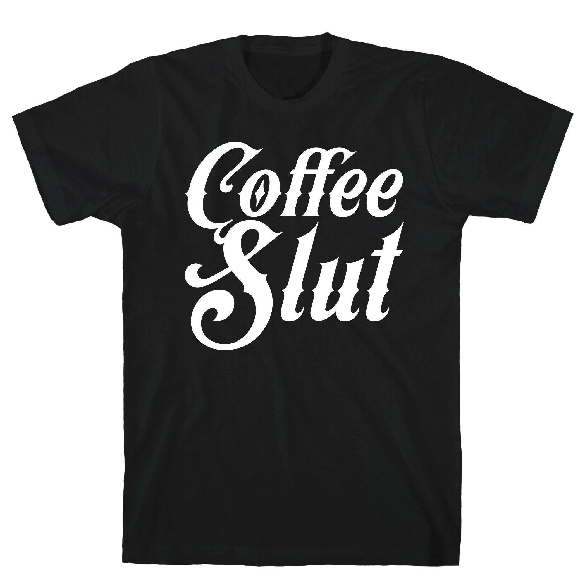 Coffee Slut T-Shirt