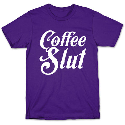 Coffee Slut T-Shirt