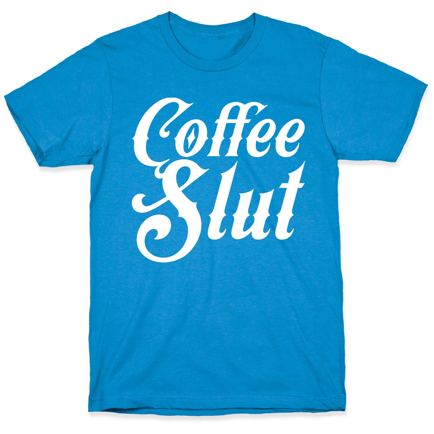 Coffee Slut T-Shirt