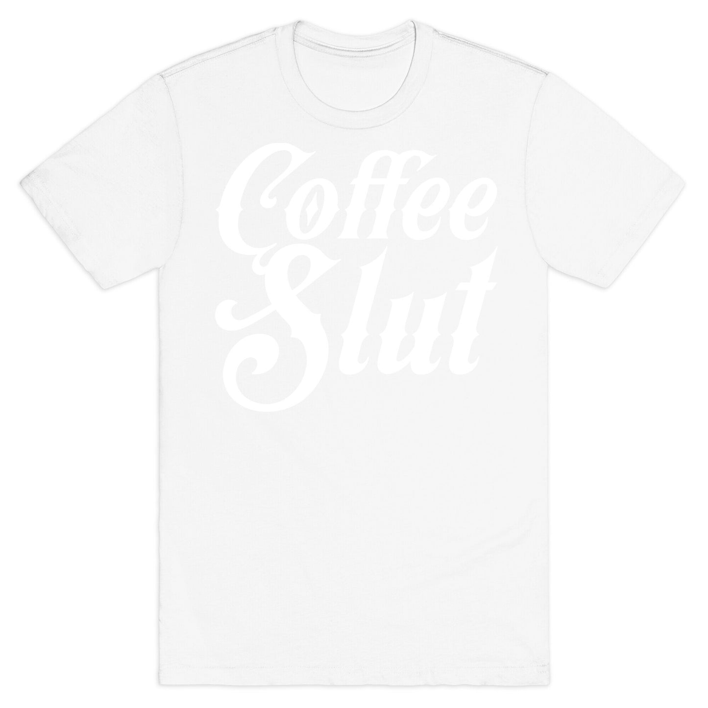Coffee Slut T-Shirt