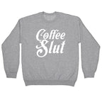 Coffee Slut Crewneck Sweatshirt