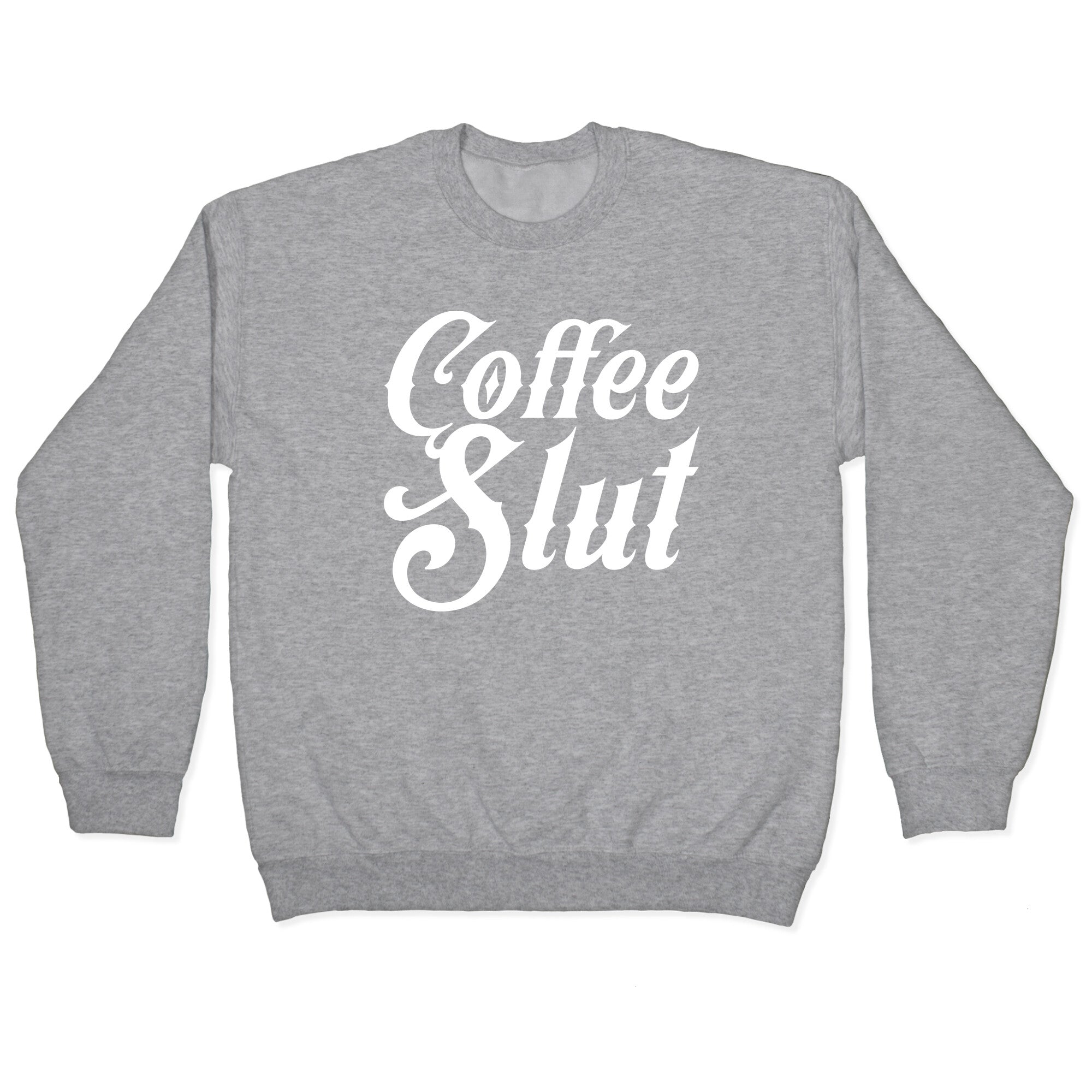 Coffee Slut Crewneck Sweatshirt