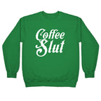Coffee Slut Crewneck Sweatshirt